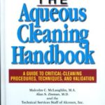 The Aqueous Cleaning Handbook: A Guide to Critical-Cleaning Procedures, Techniques, and Validation