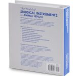 The World of Surgical Instruments for Animal Health; The Definitive Inspection Textbook.